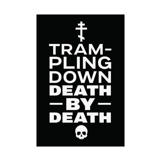 Trampling Down Death by Death 12"x18" Poster (Black)