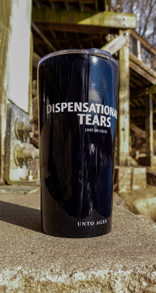 Dispensationalist Tears Tumbler (20 oz)