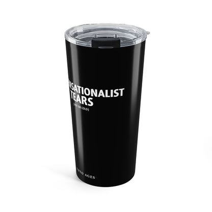 Dispensationalist Tears Tumbler (20 oz)